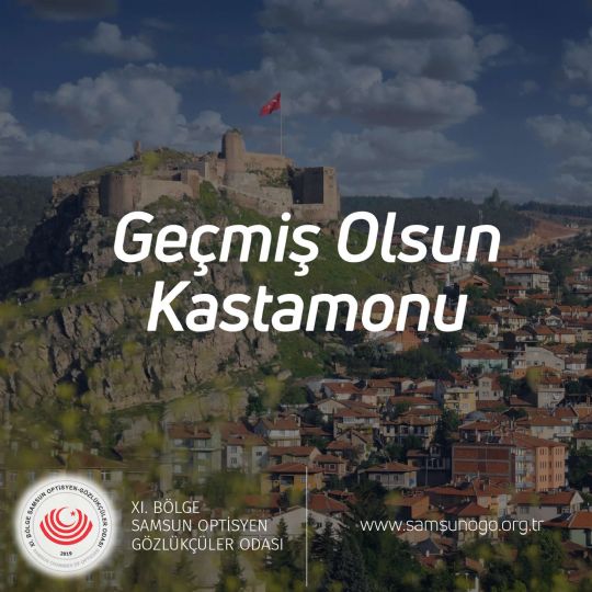 GEÇMİŞ OLSUN KASTAMONU!