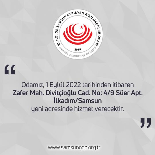 Odamız, 1 Eylül 2022 Tarihinden İtibaren Zafer Mah. Divitçioğlu Cad. No: 4/9 Süer Apt. İlkadım/samsun Yeni Adresinde Hizmet Verecektir.