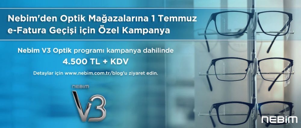Nebim'den Optik Mağazalarına 1 Temmuz E-fatura Geçişi İçin Özel Kampanya!