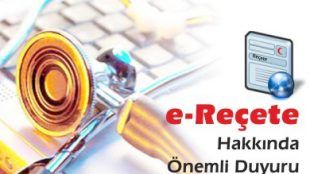 E- REÇETE HAKKINDA ÖNEMLİ DUYURU!